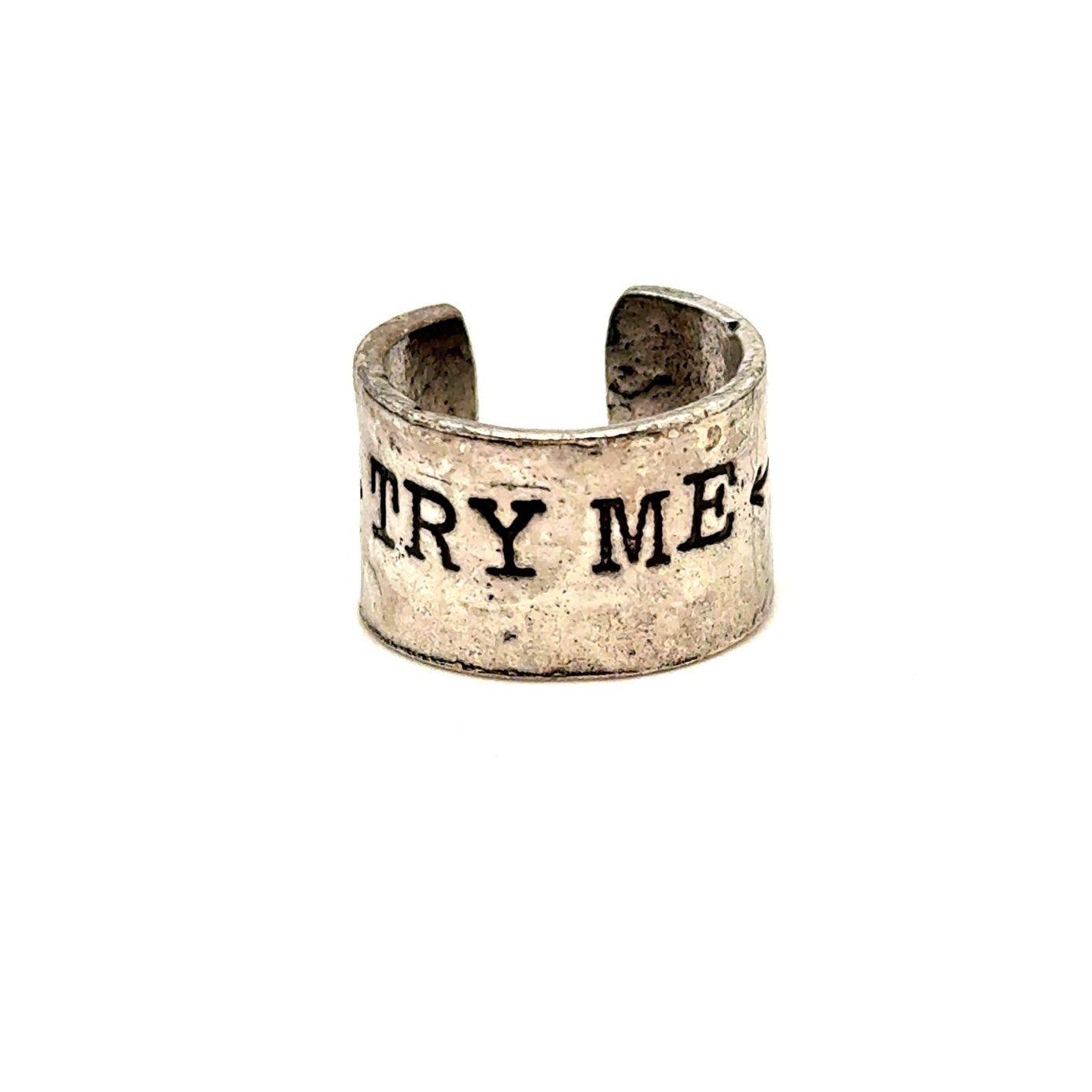 Try Me I Don't Make Threats Open Back Ring